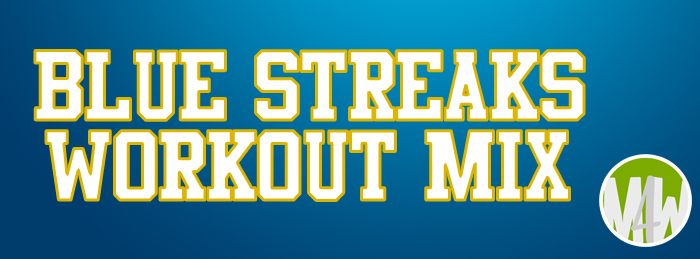 Blue Streaks Workout Mix