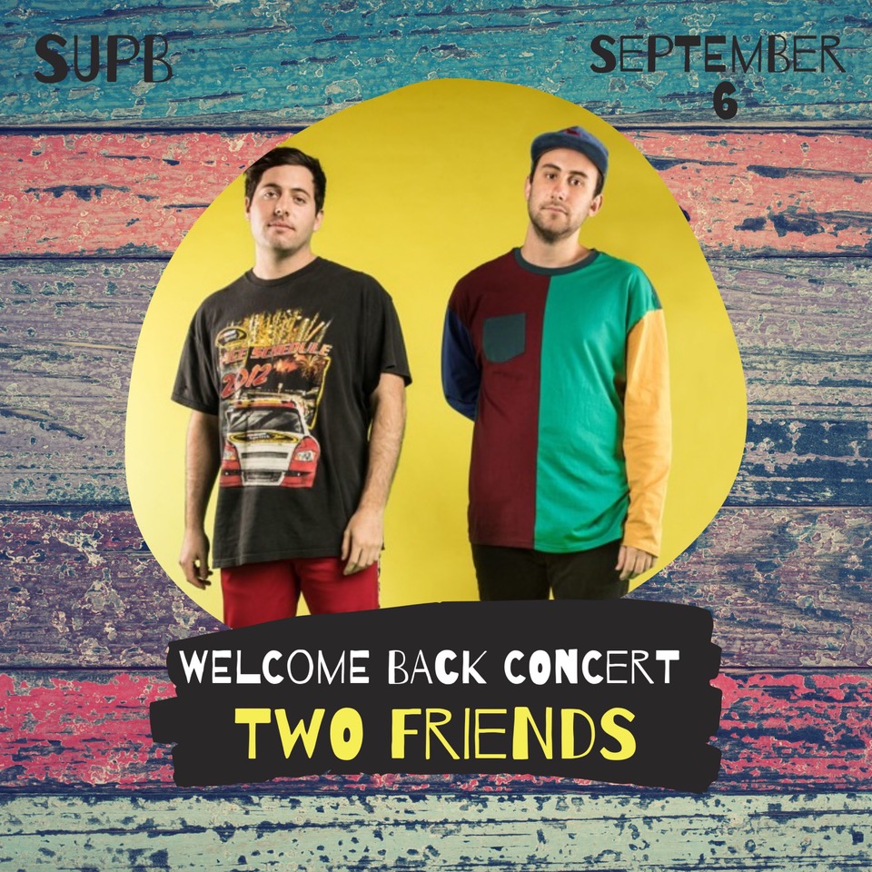 Welcome Back Concert is Two Friends